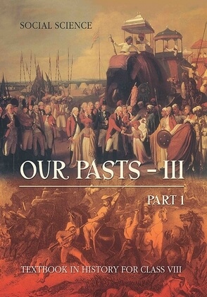 Our Pasts - III (Part-1) / Class 8 - NCERT Book